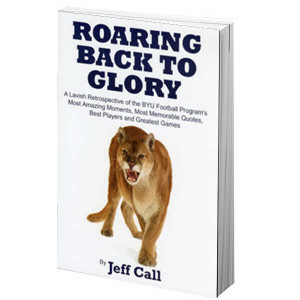 Roaring Back to Glory: A Lavish Retrospective of the BYU Football ...