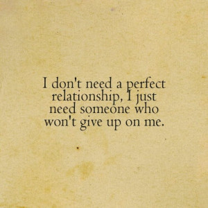 Please don't give up on me.