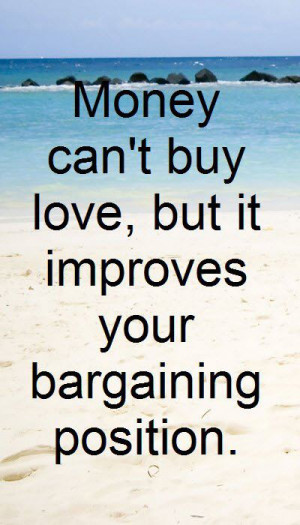 ... Buy Love, But It Improves Your Bargaining Position - Money Quote