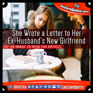 She Wrote a Letter to Her Ex-Husband’s New Girlfriend