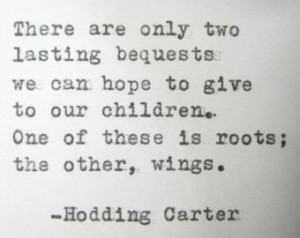 HODDING CARTER quote roots and wing s quote parents quote children ...
