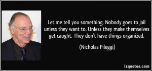 More Nicholas Pileggi Quotes