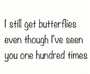 I Still Get Butterflies Quotes. QuotesGram