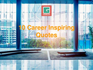 10 Career Inspiring Quotes
