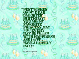 wishes on my dear daughter' birthday! You are my favorite princess ...