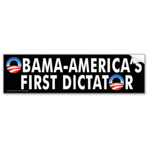 anti_obama_obama_americas_first_dictator_bumper_sticker ...