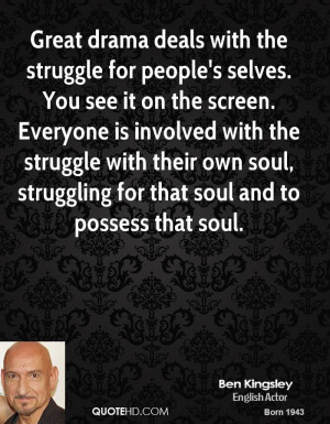 ... struggle with their own soul, struggling for that soul and to possess