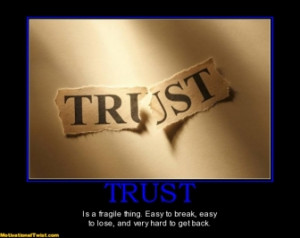 trust-trust-fragile-break-lose-back-motivational-1328088875.jpg
