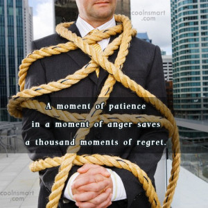 Patience Quote: A moment of patience in a moment...