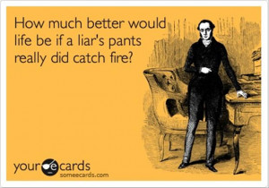 liar, liar, pants on fire, funny cards