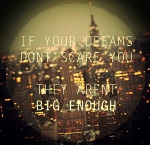 Dreams Don't Scare You - Dream Quote