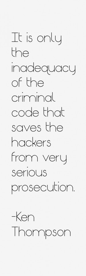 It is only the inadequacy of the criminal code that saves the hackers