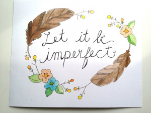 Let it be imperfect inspirational quote by maehandmade on Etsy