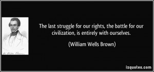 The last struggle for our rights, the battle for our civilization, is ...