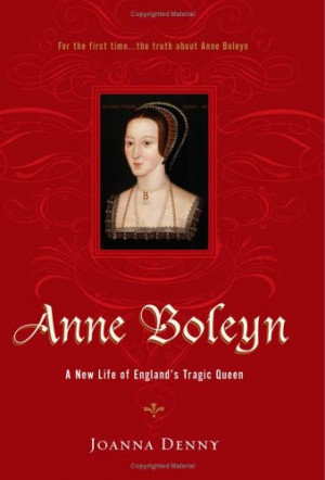 Start by marking “Anne Boleyn: A New Life of England's Tragic Queen ...