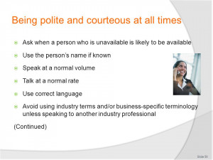 Being polite and courteous at all times Ask when a person who is ...