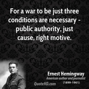For a war to be just three conditions are necessary - public authority ...