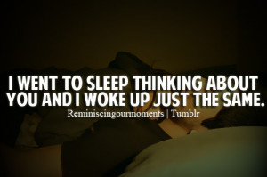 ... To Sleep Thinking About You And I Woke Up Just The Same ~ Flirt Quote