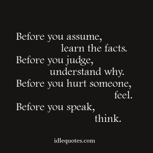 Before You Assume Learn the Facts Quote
