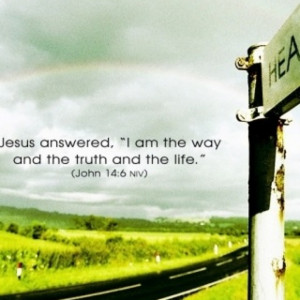Jesus is the way, truth, and life