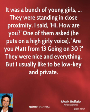 ... nice and everything. But I usually like to be low-key and private