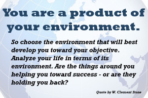 You Are a Product of Your Environment