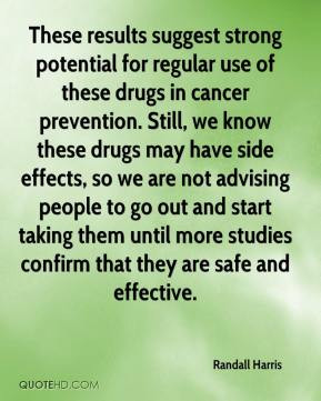 use of these drugs in cancer prevention. Still, we know these drugs ...