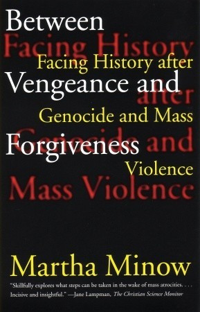 ... Forgiveness: Facing History after Genocide and Mass Violence” as
