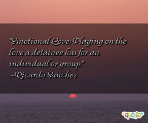 Emotional Love : Playing on the love a detainee has for an individual ...