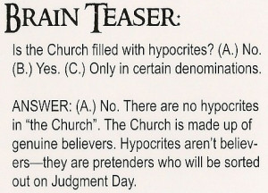 Is the Church filled with hypocrites? (A.) No. (B.) Yes. (C.) Only in ...
