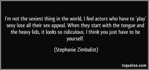 More Stephanie Zimbalist Quotes