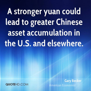 ... lead to greater Chinese asset accumulation in the U.S. and elsewhere