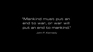 war quotes USA presidents mankind philosophy John F_ Kennedy wallpaper ...