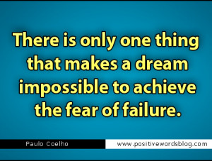 ... Dream Impossible To Achieve The Fear Of Failure - Challenge Quotes