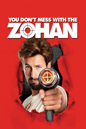 You Don't Mess With the Zohan High Resolution Poster