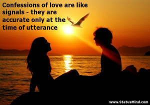 ... accurate only at the time of utterance - Love Quotes - StatusMind.com