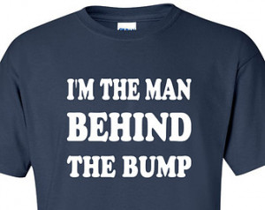... Dad Gift Tshirt Gift I'm The Man Behind The Bump Shirt Soon To Be Dad