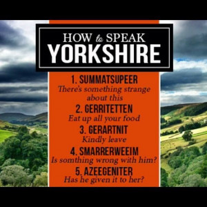 How to speak Yorkshire