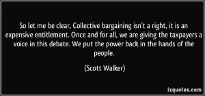 So let me be clear, Collective bargaining isn't a right, it is an ...