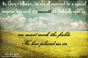 We can work in the fields that God has placed us while keeping our ...
