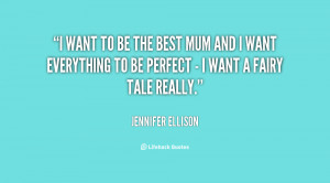 quote-Jennifer-Ellison-i-want-to-be-the-best-mum-82380.png