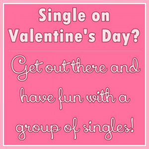 this is a valentine event specifically for single people or those who ...