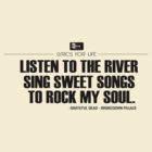 Grateful Dead Lyric -Brokedown Palace. by jeastphoto