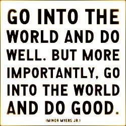 do well. do good.