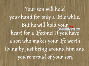 Your-son-will-hold-your-hand-for-only-a-little-while-life-quote.jpg