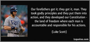 Our forefathers got it; they got it, man. They took godly principles ...