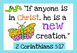 Anyone who believes in Christ is a new creation. The old is gone! The ...