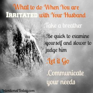 Feeling irritated with your husband? Try this