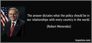 The answer dictates what the policy should be in our relationships ...
