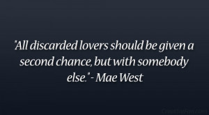 All discarded lovers should be given a second chance, but with ...